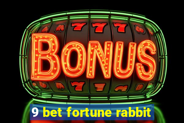 9 bet fortune rabbit